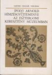 Gervers-Molnár Vera - Ipolyi Arnold hímzésgyűjteménye az Esztergomi Keresztény Múzeumban [antikvár]