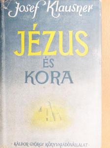 Joseph Klausner - Jézus és kora [antikvár]