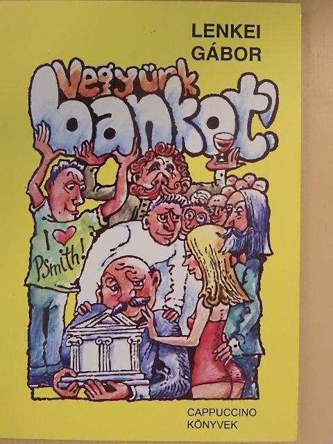 Lenkei Gábor - Vegyünk bankot! [antikvár]