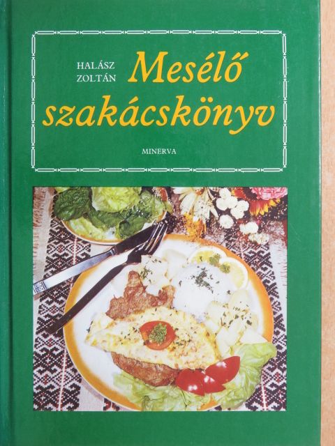 Halász Zoltán - Mesélő szakácskönyv [antikvár]