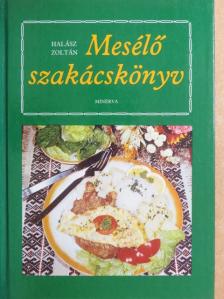Halász Zoltán - Mesélő szakácskönyv [antikvár]