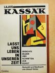 Kassák Lajos - Lasst uns Leben in unserer Zeit [antikvár]