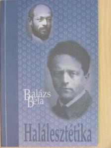 Balázs Béla - Halálesztétika [antikvár]