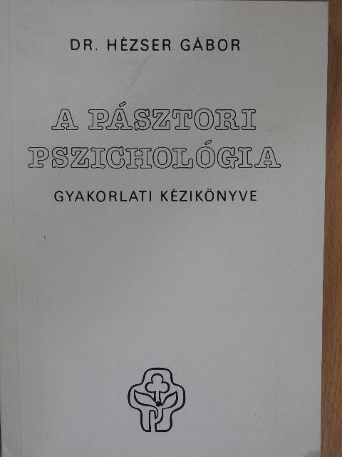 Dr. Hézser Gábor - A pásztori pszichológia [antikvár]