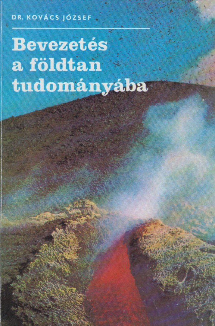 Dr. Kovács József - Bevezetés a földtan tudományába [antikvár]