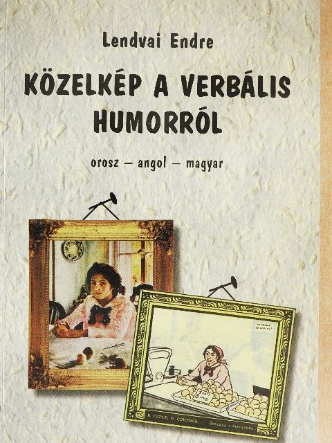 Lendvai Endre - Közelkép a verbális humorról [antikvár]