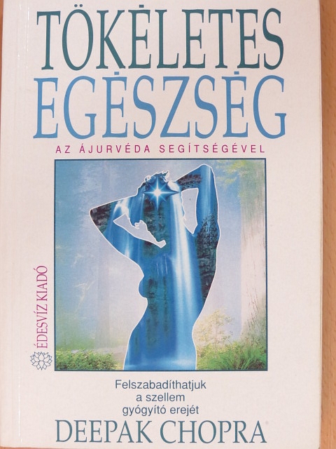 Deepak Chopra - Tökéletes egészség - az ájurvéda segítségével [antikvár]