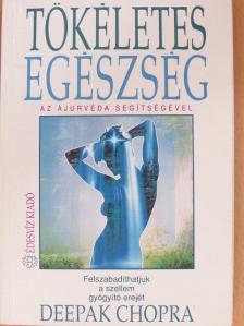 Deepak Chopra - Tökéletes egészség - az ájurvéda segítségével [antikvár]