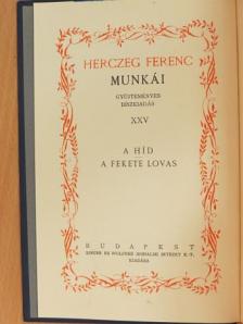 Herczeg Ferenc - A híd/A fekete lovas [antikvár]