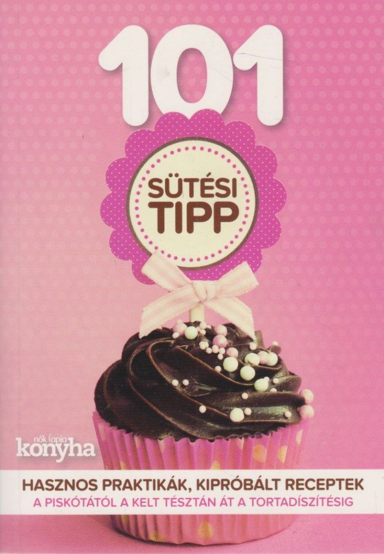 Kajári Zsófia - 101 sütési tipp [antikvár]