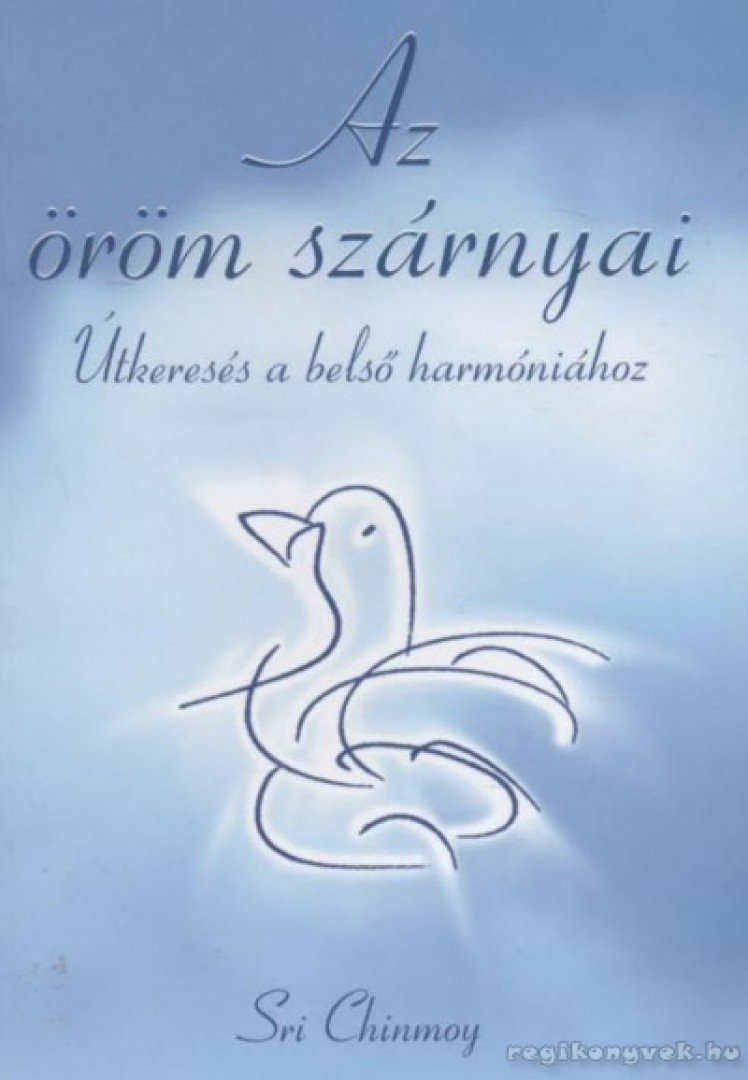 Sri Chinmoy - Az öröm szárnyai [antikvár]