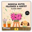 Morzsa kutya felfedezi a kertet
