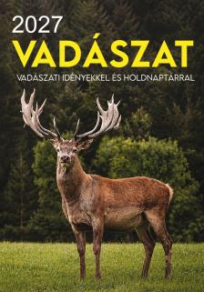 2027 Naptár: Vadászat - vadászati idényekkel és holdnaptárral