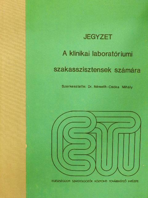 Dr. Komán András - Jegyzet a klinikai laboratóriumi szakasszisztensek számára [antikvár]