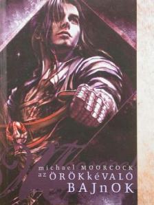 Michael Moorcock - Az Örökkévaló Bajnok [antikvár]