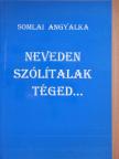 Somlai Angyalka - Neveden Szólítalak Téged... [antikvár]