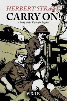 Strang Herbert - Carry On! A Story of the Fight for Bagdad [eKönyv: epub, mobi]