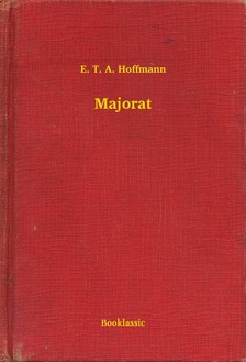 E. T. A. Hoffmann - Majorat [eKönyv: epub, mobi]