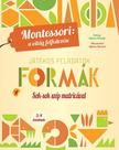 Chiara Piroddi - Formák  Montessori: Játékos feladatokkal és sok-sok szép matricával