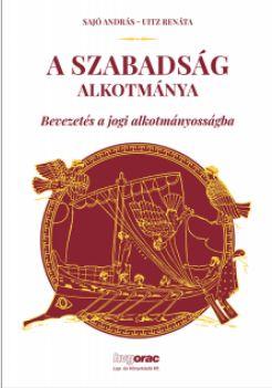 Sajó A.-Uitz R. - A szabadság alkotmánya-Bevezetés a jogi alkotmányosságba