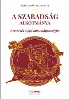 Sajó A.-Uitz R. - A szabadság alkotmánya-Bevezetés a jogi alkotmányosságba