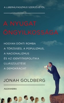 Jonah Goldberg - A nyugat öngyilkossága [eKönyv: epub, mobi]