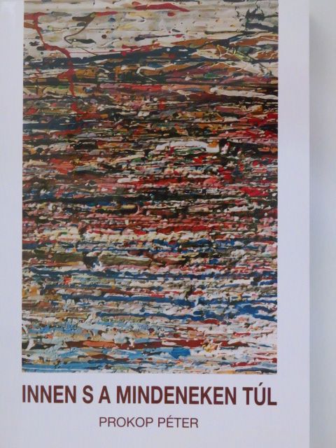 Prokop Péter - Innen s a mindeneken túl [antikvár]