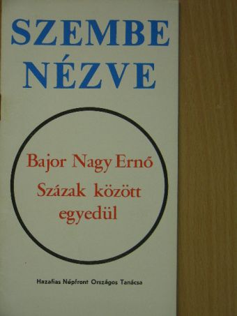 Bajor Nagy Ernő - Százak között egyedül [antikvár]