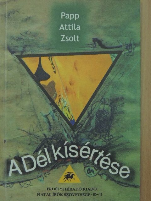 Papp Attila Zsolt - A Dél kísértése [antikvár]