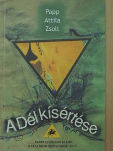 Papp Attila Zsolt - A Dél kísértése [antikvár]