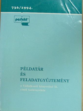 Dr. Fáy Józsefné - Példatár és feladatgyűjtemény a vállalkozói könyvvitel II. című tankönyvhöz [antikvár]