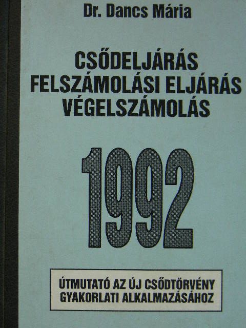 Dr. Berkesné Dr. Dancs Mária - Csődeljárás/Felszámolási eljárás/Végelszámolás 1992 [antikvár]