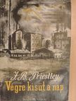 J. B. Priestley - Végre kisüt a nap [antikvár]