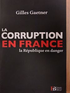 Gilles Gaetner - La corruption en France [antikvár]