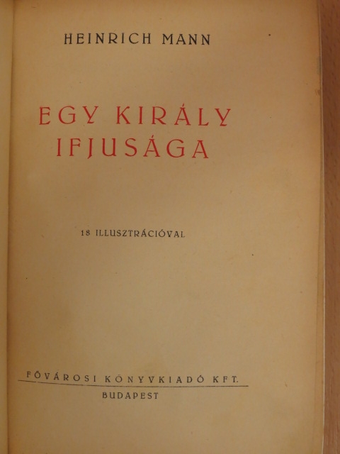 Heinrich Mann - Egy király ifjusága [antikvár]