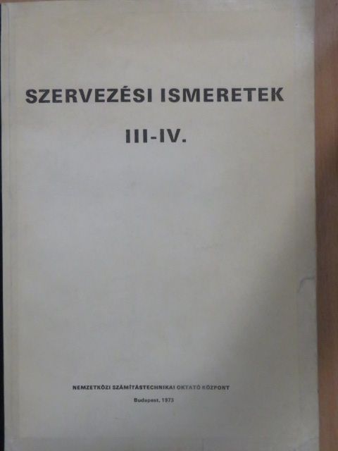 Szervezési ismeretek III-IV. [antikvár]