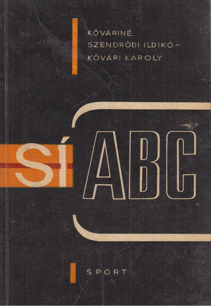 Kővári Károly, Kőváriné Szendrődi Ildikó - Sí ABC [antikvár]