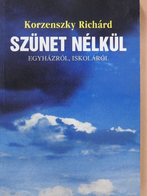 Korzenszky Richárd - Szünet nélkül (dedikált példány) [antikvár]