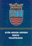 Tuba László (szerk.) - Győr-Moson-Sopron megye települései [antikvár]