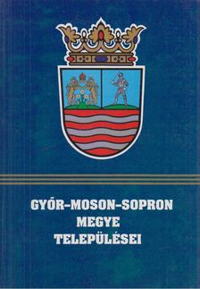 Tuba László (szerk.) - Győr-Moson-Sopron megye települései [antikvár]