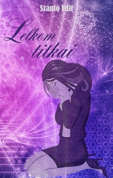 Edit Szántó - Lelkem titkai [eKönyv: epub, mobi, pdf]