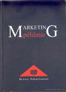 Kiss Mariann - Marketing példatár [antikvár]