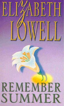 Elizabeth Lowell - Remember Summer [antikvár]