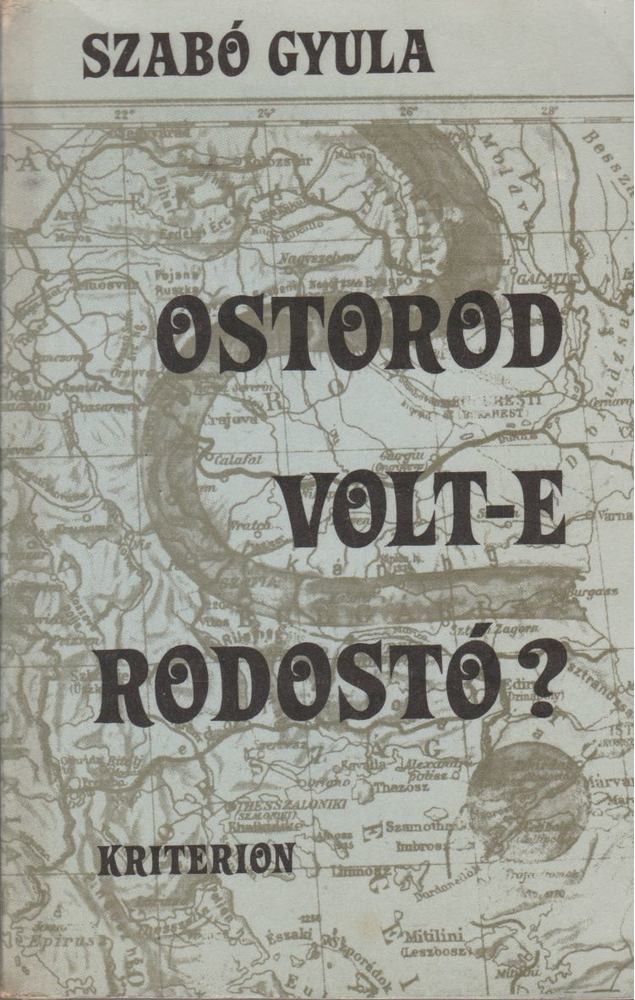 SZABÓ GYULA - Ostorod volt-e Rodostó? [antikvár]