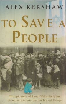 Alex Kershaw - To Save a People [antikvár]