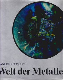 Manfred Beckert - Welt der Metalle [antikvár]