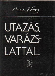 NEMES GYÖRGY - Utazás, varázslattal [antikvár]