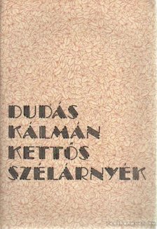 DUDÁS KÁLMÁN - Kettős szélárnyék [antikvár]