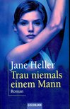 Heller, Jane - Trau niemals einem Mann [antikvár]