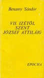 BENAMY SÁNDOR - VII. Izétől Szent József Attiláig [antikvár]